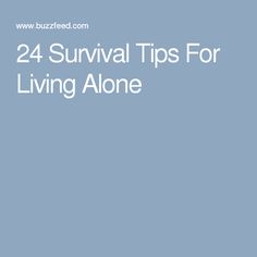 24 Survival Tips For Living Alone Living Alone For The First Time, How To Live Alone Happily, Adulting Tips, Single Living, Survival Fire, First Apartment Checklist