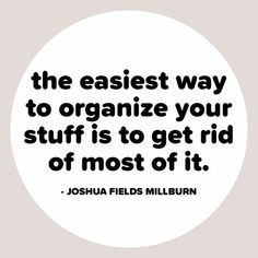 the easier way to organize your stuff is to get rid of most of it - joshua fields millburn