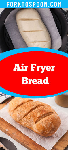 an air fryer with bread in it and the words, air fryer bread