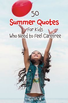 Summertime Quotes For Kids, Summer Quotes For Kids, Carefree Quotes, Short Beach Quotes, Encouraging Quotes For Kids, Summer Camp Quotes, Summer Vacation Quotes, Cute Summer Quotes