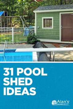 a pool shed with the words 31 pool shed ideas on it and an above ground swimming pool