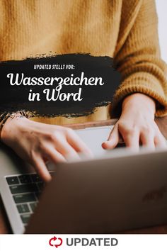 a person typing on a laptop with the words, updated tell for wassereichen in word