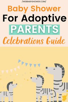 the baby shower for adoptive parents celebration guide with zebras and bunting flags