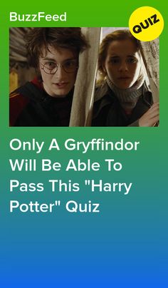 harry potter and hermile with the text, only a gryffindor will be able to pass this harry potter quiz