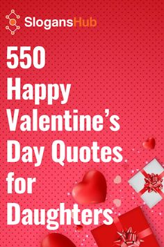 valentine's day quotes for daughters with hearts and gifts on red background, text reads 50 happy valentine's day quotes for daughters