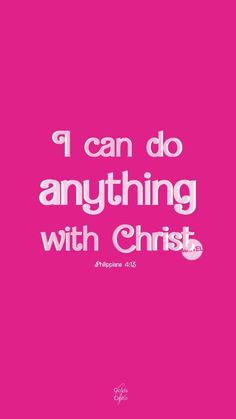 a pink background with the words i can do anything with christ