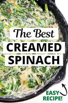 the best creamed spinach recipe in a cast iron skillet with text overlay