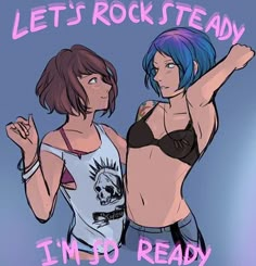 two women with blue hair are standing next to each other and the words let's rock steady i'm so ready