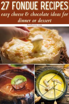 different desserts with text overlay that reads 27 fondue recipes easy cheese and chocolate ideas for dinner or dessert