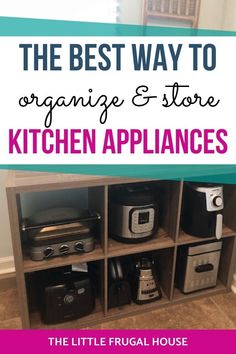 the best way to organize and store kitchen appliances