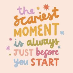 a quote that says, the scariest moment is always just before you start with stars