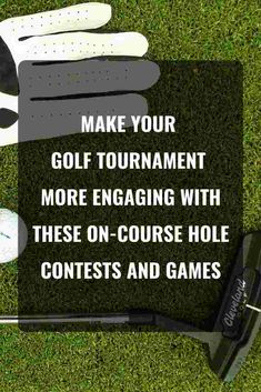 an overhead view of golf equipment on grass with text that reads make your golf tournament more engaging with these one - course hole contest contest contest contest contest contest