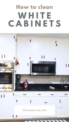 a kitchen with white cabinets and black counter tops is featured in the article how to clean white cabinets