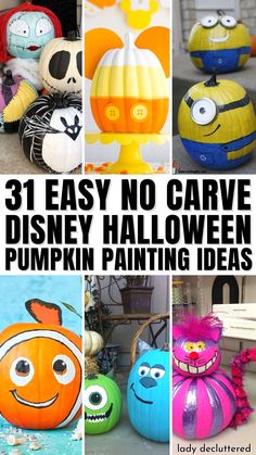 some pumpkins that have been painted to look like cartoon characters, and the words 31 easy no carve disney halloween pumpkin painting ideas