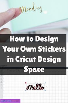 a hand holding a piece of paper that says how to design your own stickers in cricut design space