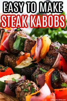 steak kabobs on a cutting board with the title easy to make steak kabobs