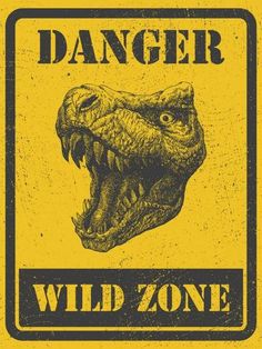 a sign that says danger wild zone with an image of a dinosaur's head