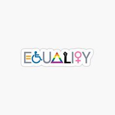 the word equality in multicolored letters on a white background sticker is shown