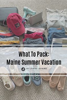 what to pack for maine summer vacation with clothes, shoes and backpack on the floor