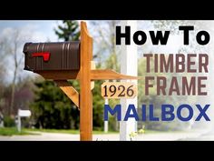 mailbox with the words how to timber frame mailbox