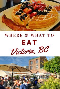 there are waffles and fruit on the plate with words where & what to eat victoria, bc