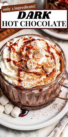 hot chocolate in a glass dish with marshmallows on the side and text overlay that reads, only 2 ingredients dark hot chocolate