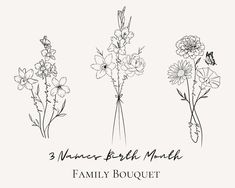 three flowers are shown in black and white with the words, 3 flower birth month family bouquet