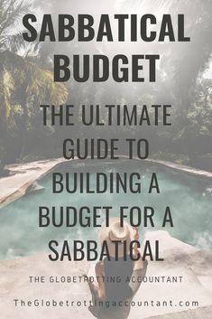 a person standing in front of a pool with the words sabatical budget on it