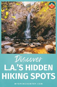 a waterfall with the words discovering la's hidden hiking spots