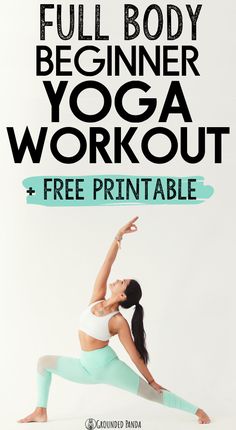 a woman doing yoga with the text full body beginner yoga workout free printable