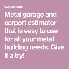 metal garage and carport estimator that is easy to use for all your metal building needs give it a try