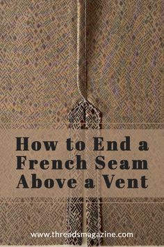 the words how to end a french seam above a vent