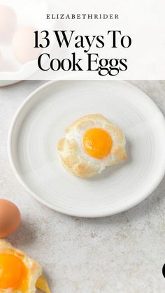 an egg on a white plate next to some eggs and the words 13 ways to cook eggs