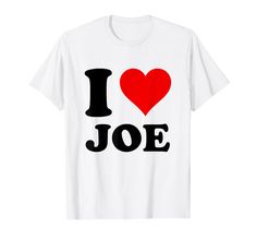 i love joe t - shirt with black and red heart on the front, white background