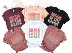 six bride shirts with the words'mother of the groom'in different colors on them