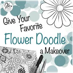 a flower doodle is shown with the words give your favorite flower doodle a makeover