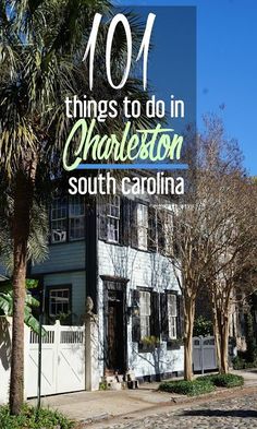 a white house with the words 101 things to do in charleston, south carolina on it