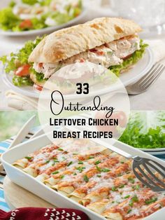 three different pictures of sandwiches and bread with the words 33 outstanding leftover chicken breast recipes