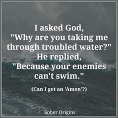 an image with the words i asked god, why are you taking me through troubled water?