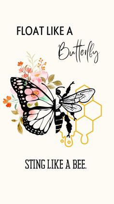 a poster with the words float like a butterfly sting like a bee