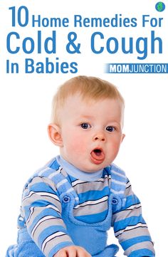 10 Effective Home Remedies For Cold And Cough In Babies Baby Cough, Baby Remedies, Stuffy Nose Remedy, Dry Cough Remedies, Cold And Cough Remedies, Sick Baby, Dry Cough, Home Remedy For Cough, Cold Cough