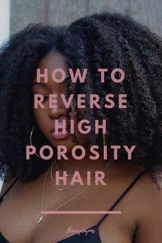 High Porosity Natural Hair, High Porosity Hair, Natural Hair Routine, Natural Hair Treatments, Hair Porosity, Hair Routine, Natural Moisturizer, Brittle Hair