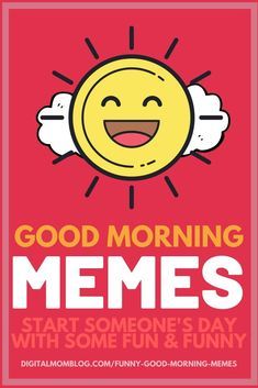 a poster with the words good morning memes written in red and yellow on it