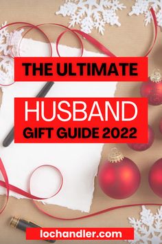 the ultimate husband gift guide for christmas and new year's eve, including gifts