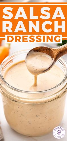 a spoon full of salsa ranch dressing in a glass jar with the title above it