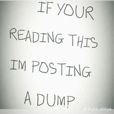 a sign that says if your reading this i'm posting a dump on the wall