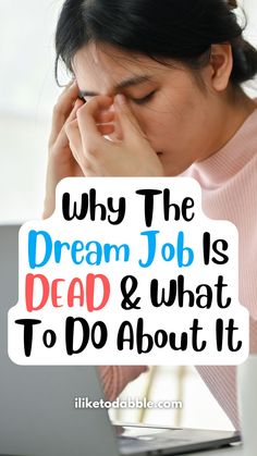 a woman is looking at her laptop with the words why the dream job is dead and what to do about it