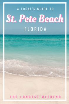 the beach with text overlay that reads a local's guide to st pete beach florida