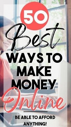 a woman sitting in front of a laptop computer with the words 50 best ways to make money online