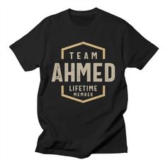 Team Ahmed Lifetime Member Personalized Name Men's T-Shirt | Cido Lopez Shop Cool Presents, Presents For Friends, Uppercase Letters, Guy Names, Birthday Present, Shop Signs, Lower Case Letters, Cool Gifts, Typography Design